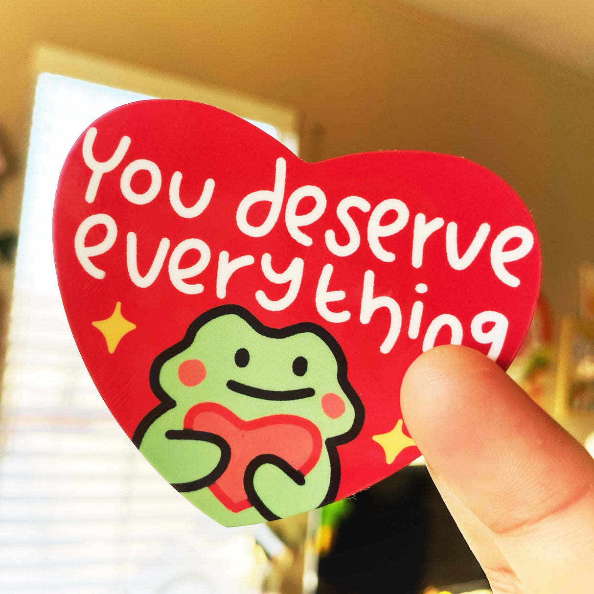 You Deserve Everything Frog Vinyl Sticker