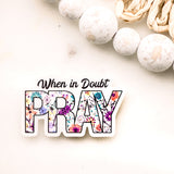 When In Doubt, Pray Christian Sticker