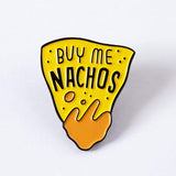 Buy Me Nachos Enamel Pin