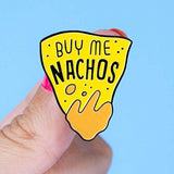 Buy Me Nachos Enamel Pin