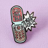 Call Your Dad, You're in a Cult Enamel Pin