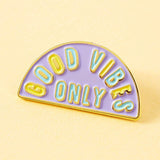 Good Vibes Only Enamel Pin